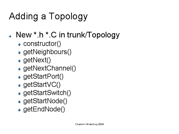 Adding a Topology New *. h *. C in trunk/Topology constructor() get. Neighbours() get.