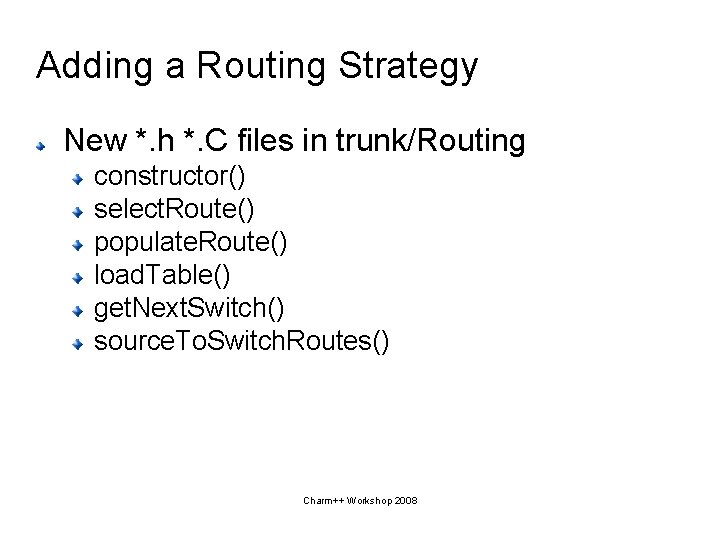 Adding a Routing Strategy New *. h *. C files in trunk/Routing constructor() select.