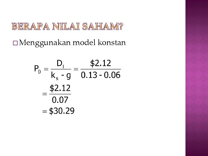 BERAPA NILAI SAHAM? � Menggunakan model konstan 