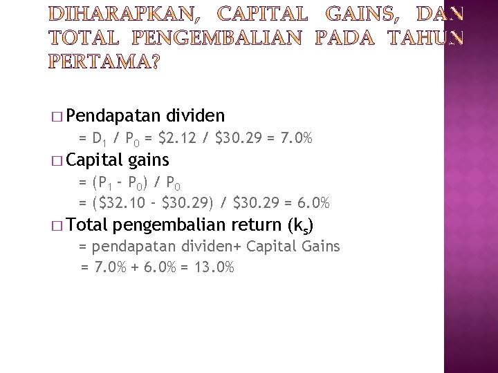 � Pendapatan dividen = D 1 / P 0 = $2. 12 / $30.