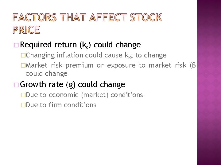 � Required return (ks) could change �Changing inflation could cause k. RF to change