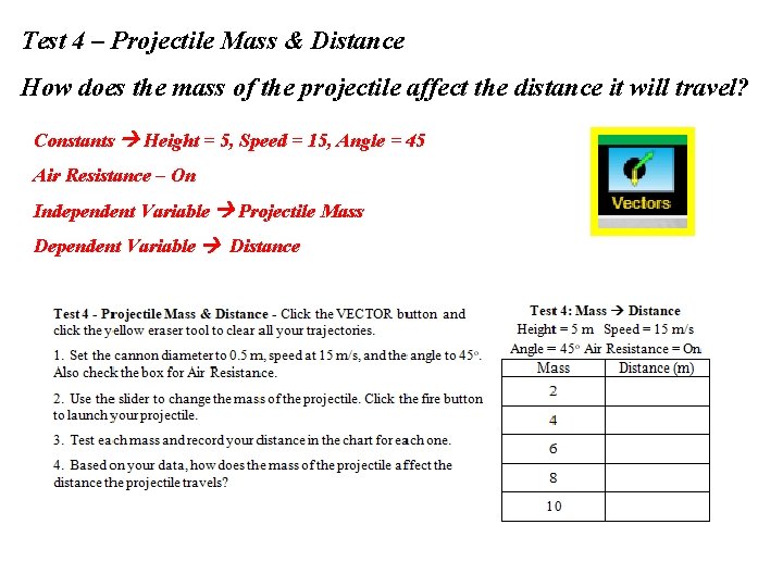 Test 4 – Projectile Mass & Distance How does the mass of the projectile Test 4 – Projectile Mass & Distance How does the mass of the projectile