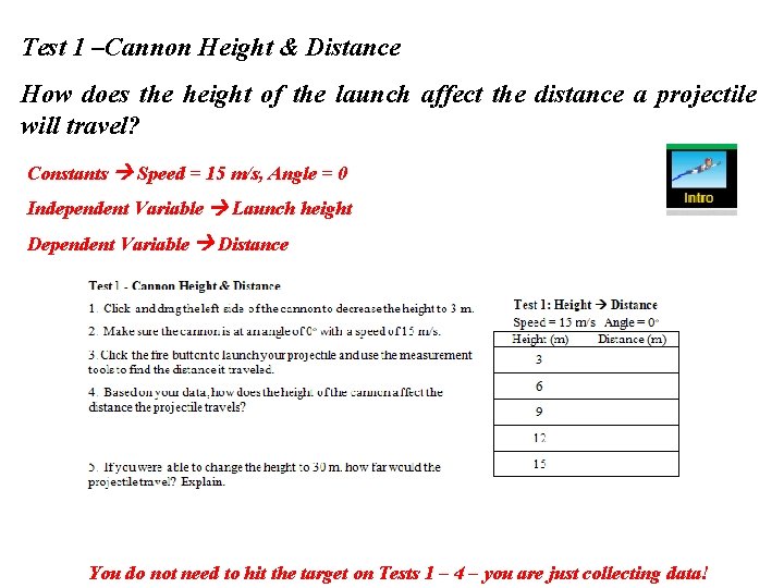 Test 1 –Cannon Height & Distance How does the height of the launch affect Test 1 –Cannon Height & Distance How does the height of the launch affect