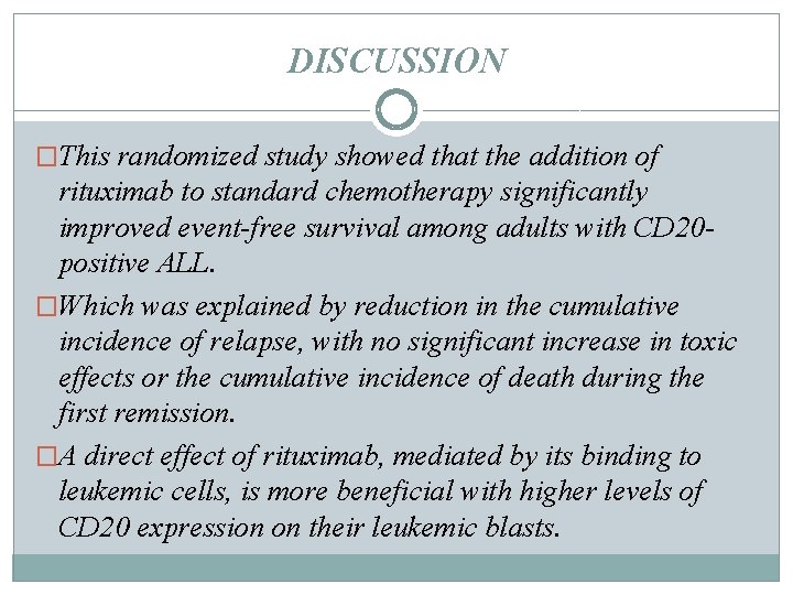 DISCUSSION �This randomized study showed that the addition of rituximab to standard chemotherapy significantly