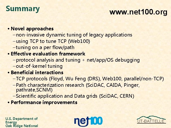 Summary www. net 100. org • Novel approaches – non-invasive dynamic tuning of legacy