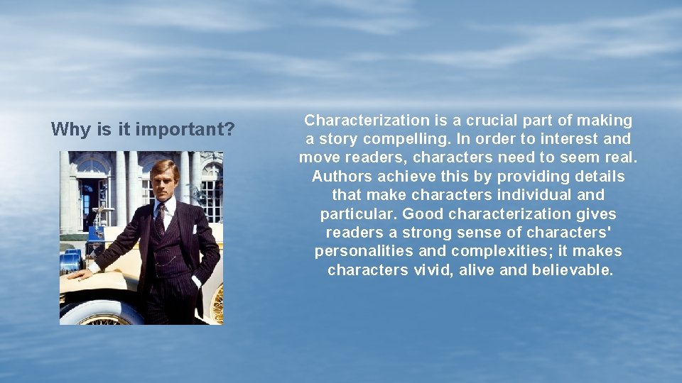 Why is it important? Characterization is a crucial part of making a story compelling.
