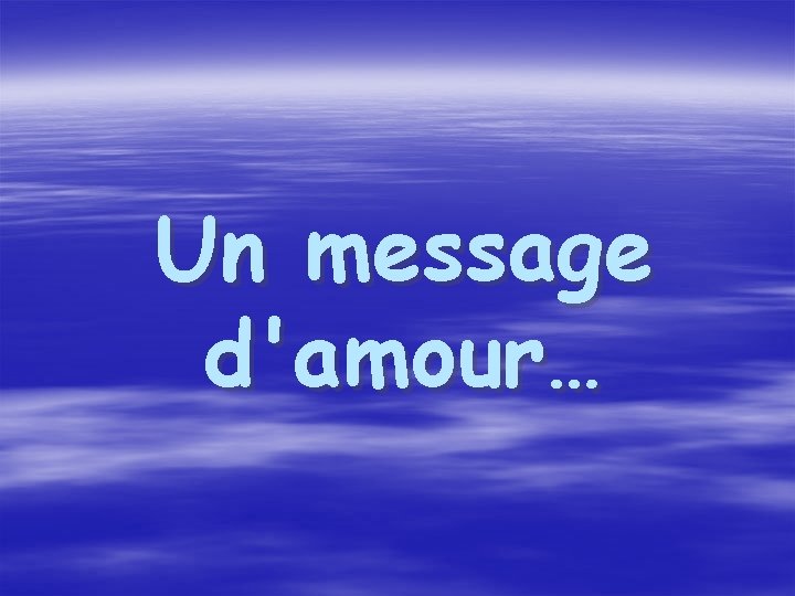 Un message d'amour… 