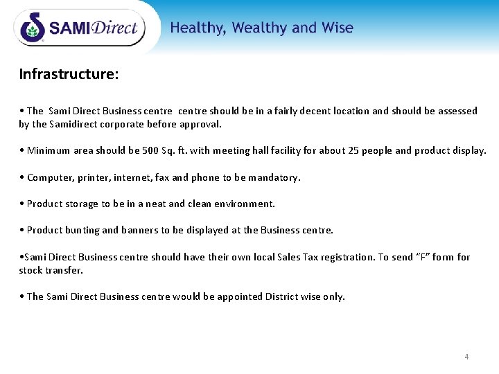 Infrastructure: • The Sami Direct Business centre should be in a fairly decent location