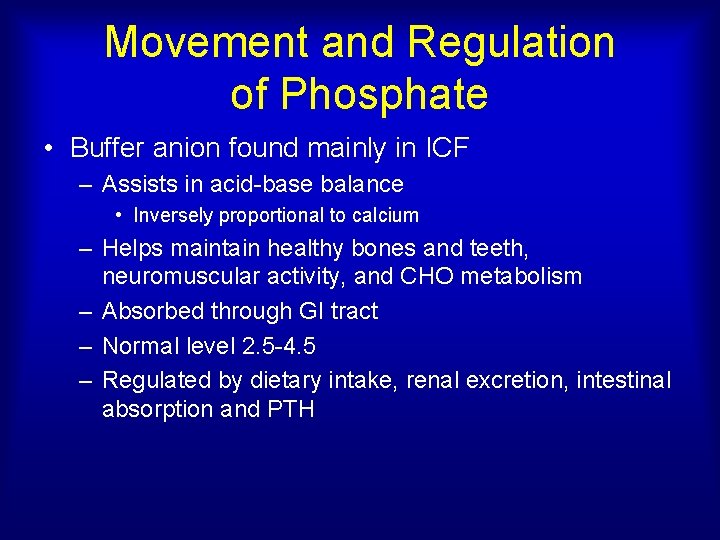 Movement and Regulation of Phosphate • Buffer anion found mainly in ICF – Assists