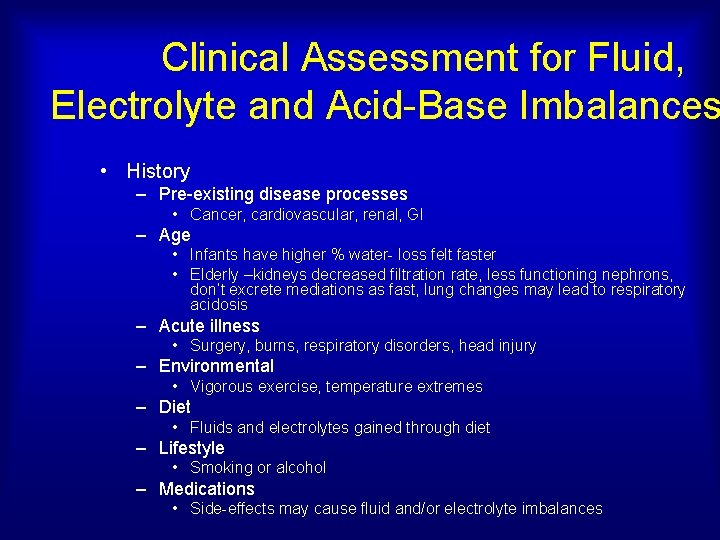 Clinical Assessment for Fluid, Electrolyte and Acid-Base Imbalances • History – Pre-existing disease processes