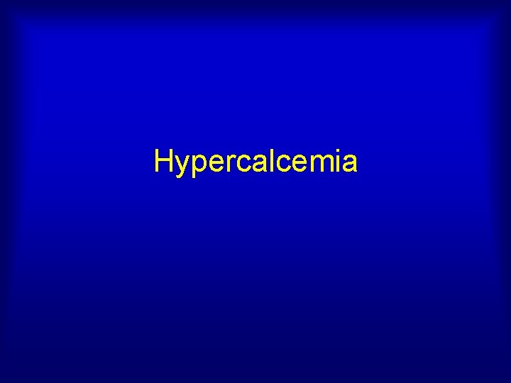 Hypercalcemia 