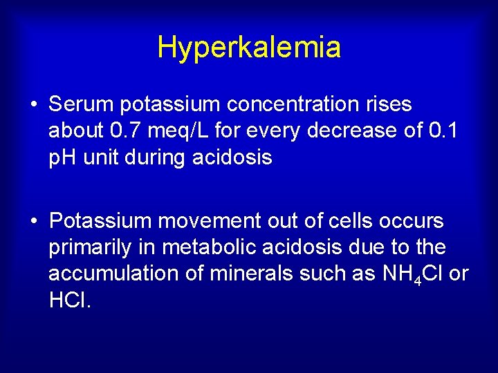 Hyperkalemia • Serum potassium concentration rises about 0. 7 meq/L for every decrease of