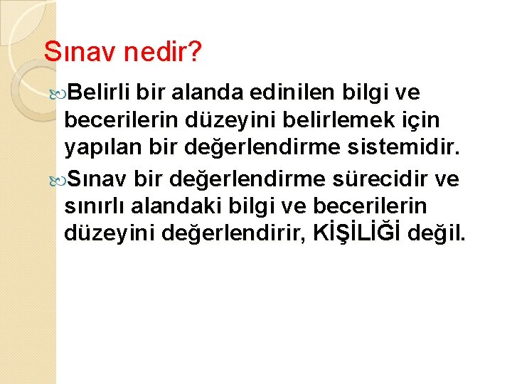 Sınav nedir? Belirli bir alanda edinilen bilgi ve becerilerin düzeyini belirlemek için yapılan bir