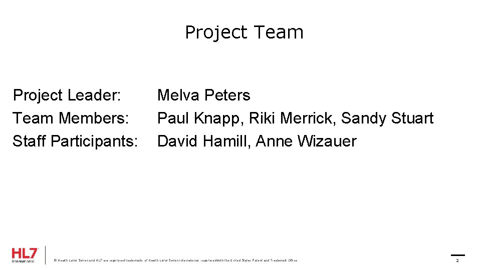 Project Team Project Leader: Team Members: Staff Participants: Melva Peters Paul Knapp, Riki Merrick,