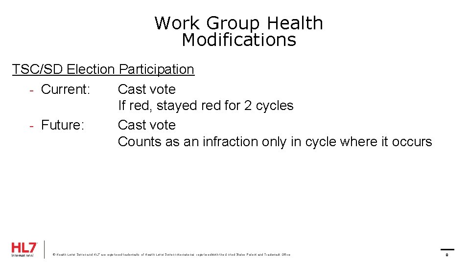 Work Group Health Modifications TSC/SD Election Participation - Current: Cast vote If red, stayed