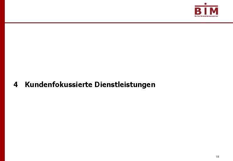 4 Kundenfokussierte Dienstleistungen 11 