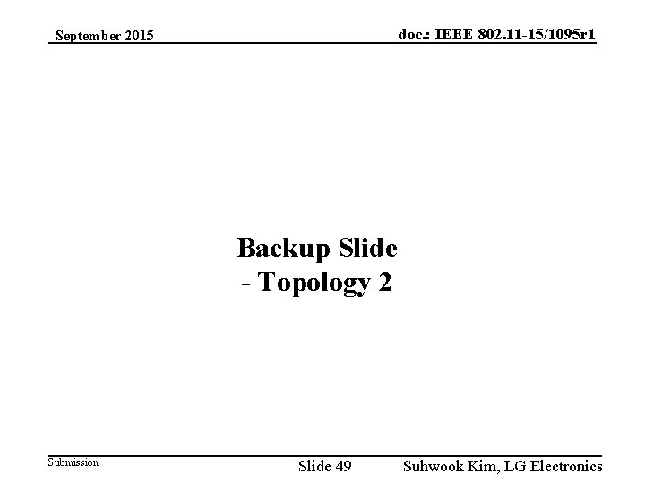 doc. : IEEE 802. 11 -15/1095 r 1 September 2015 Backup Slide - Topology