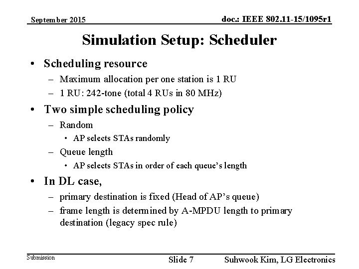 doc. : IEEE 802. 11 -15/1095 r 1 September 2015 Simulation Setup: Scheduler •