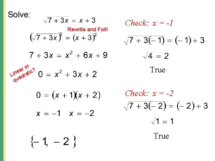 Solve: Rewrite and Foil! or r ea atic? n i L r ad u