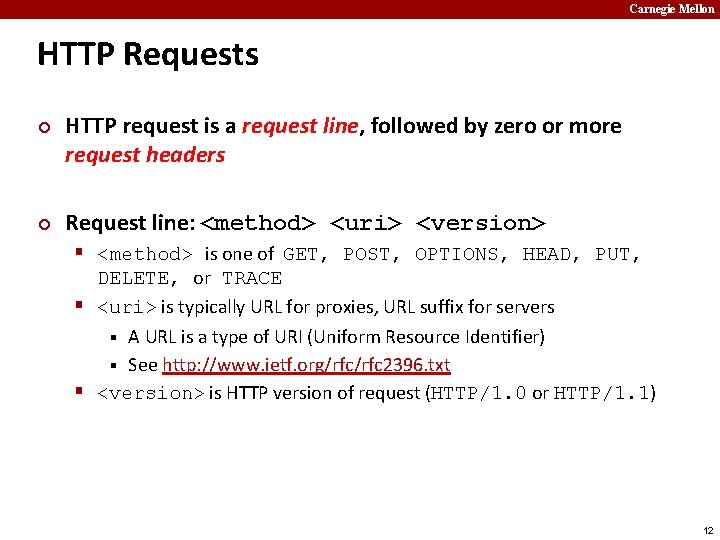 Carnegie Mellon HTTP Requests ¢ ¢ HTTP request is a request line, followed by