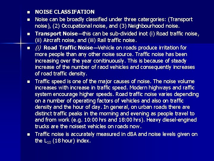 n n n NOISE CLASSIFATION Noise can be broadly classified under three catergories: (Transport