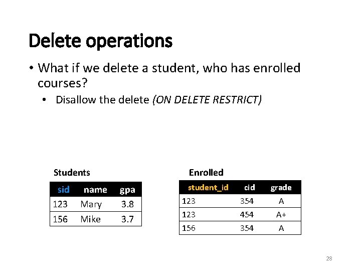 Delete operations • What if we delete a student, who has enrolled courses? •