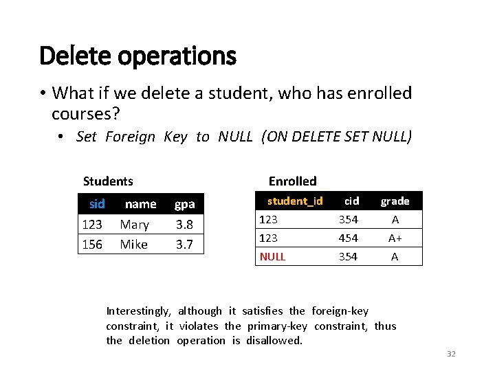 Delete operations • What if we delete a student, who has enrolled courses? •