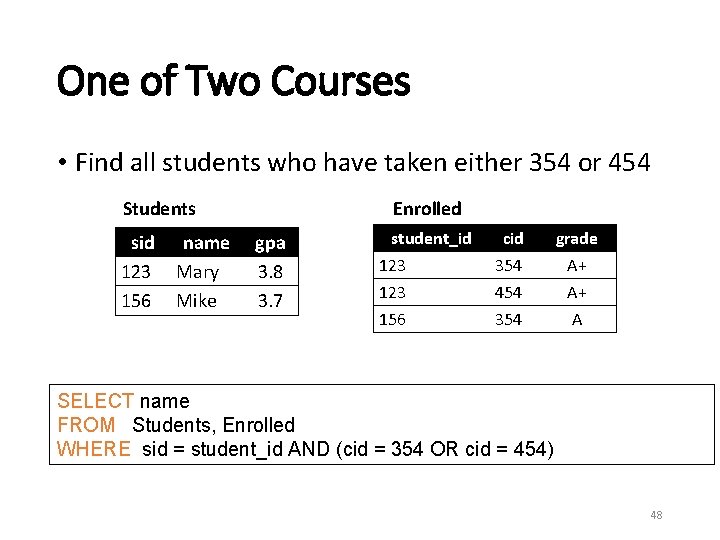 One of Two Courses • Find all students who have taken either 354 or