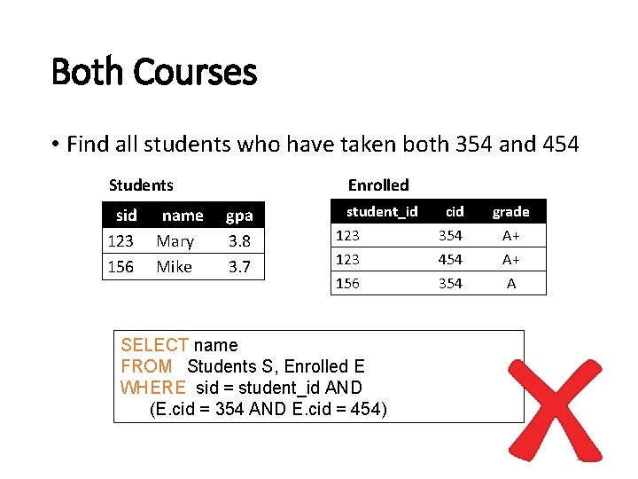 Both Courses • Find all students who have taken both 354 and 454 Students