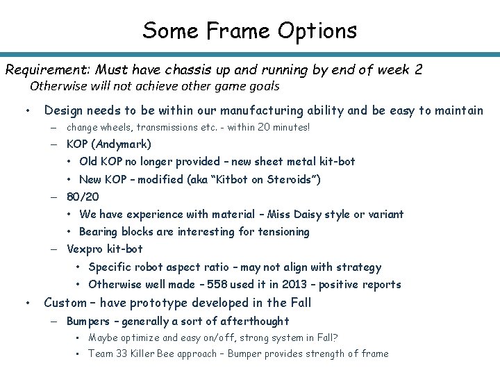 Some Frame Options Requirement: Must have chassis up and running by end of week