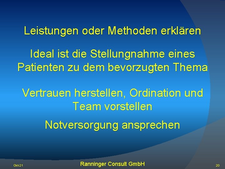 Leistungen oder Methoden erklären Ideal ist die Stellungnahme eines Patienten zu dem bevorzugten Thema