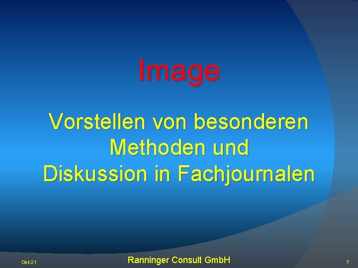 Image Vorstellen von besonderen Methoden und Diskussion in Fachjournalen Okt-21 Ranninger Consult Gmb. H