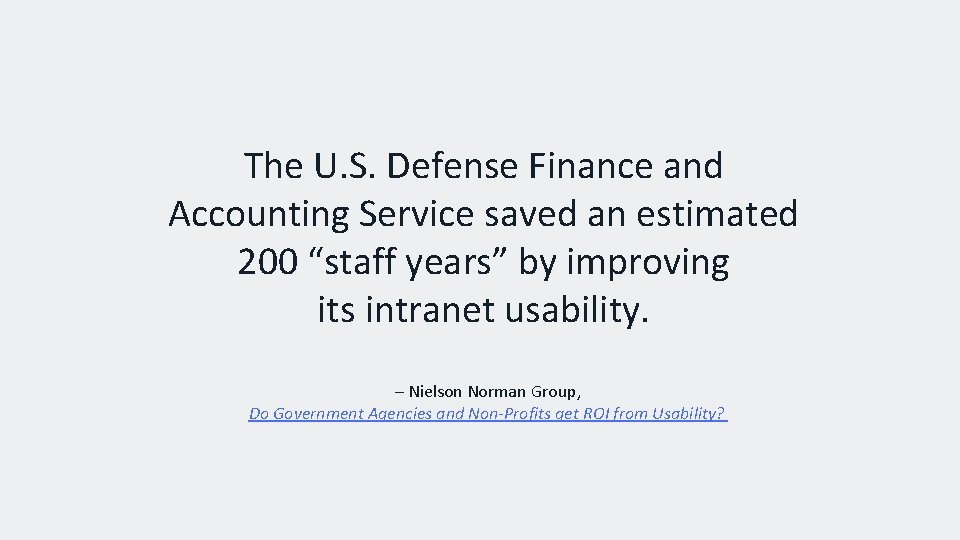 The U. S. Defense Finance and Accounting Service saved an estimated 200 “staff years”
