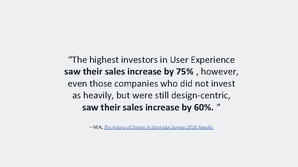 “The highest investors in User Experience saw their sales increase by 75% , however,