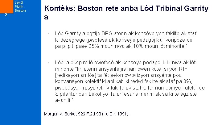 2 Lekòl Piblik Boston Kontèks: Boston rete anba Lòd Tribinal Garrity a ▫ Lòd