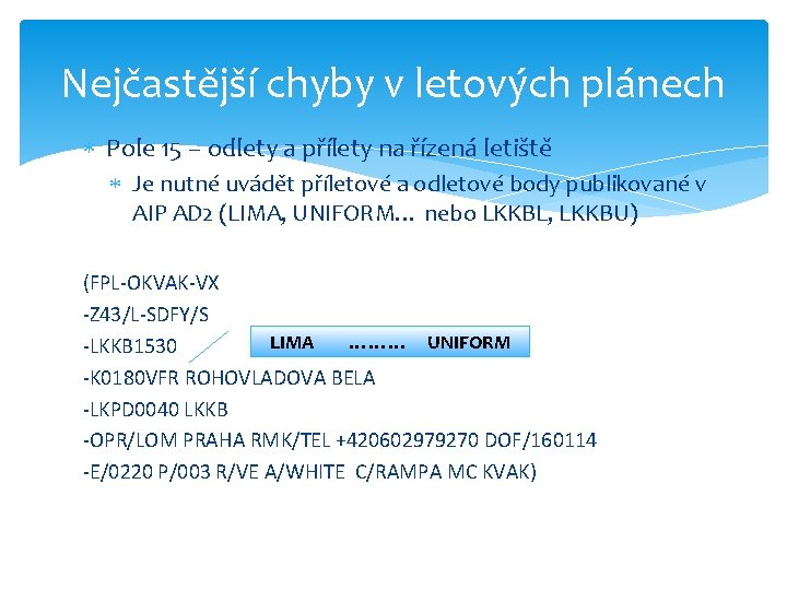 Nejčastější chyby v letových plánech Pole 15 – odlety a přílety na řízená letiště