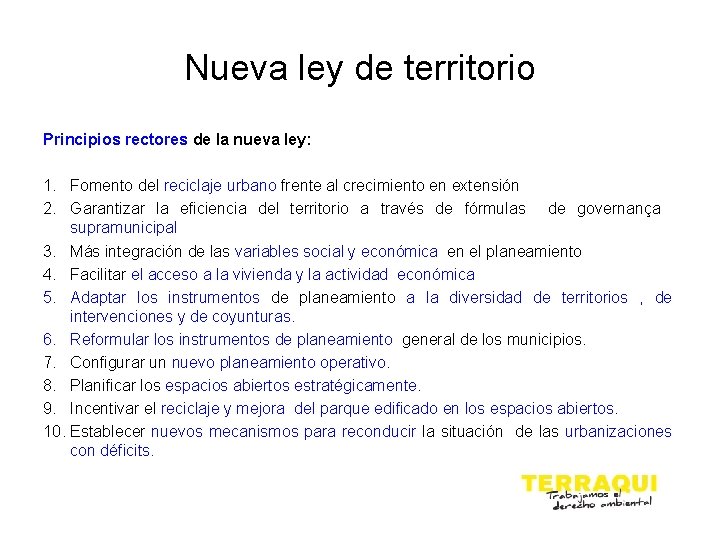 Nueva ley de territorio Principios rectores de la nueva ley: 1. Fomento del reciclaje