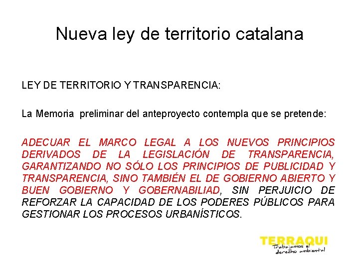 Nueva ley de territorio catalana LEY DE TERRITORIO Y TRANSPARENCIA: La Memoria preliminar del