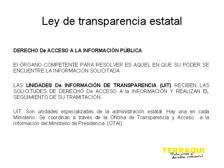 Ley de transparencia estatal DERECHO De ACCESO A LA INFORMACIÓN PÚBLICA El ÓRGANO COMPETENTE