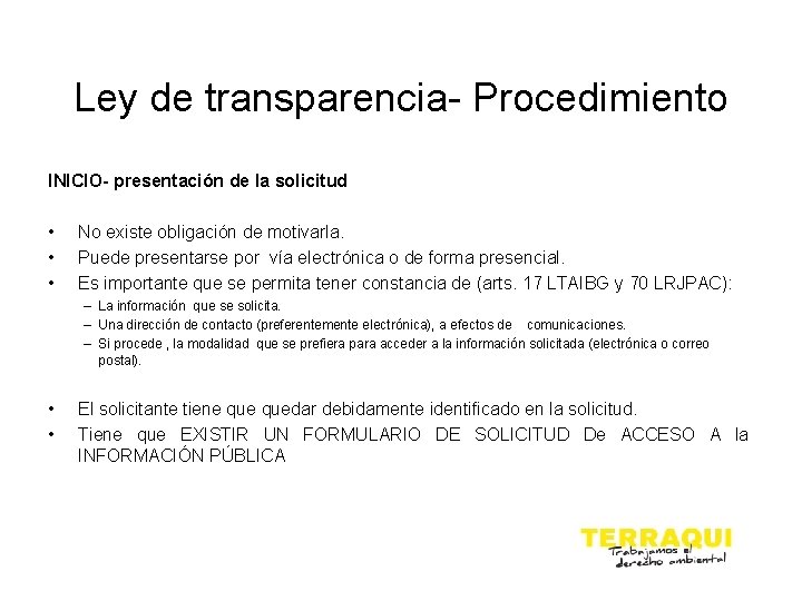 Ley de transparencia- Procedimiento INICIO- presentación de la solicitud • • • No existe