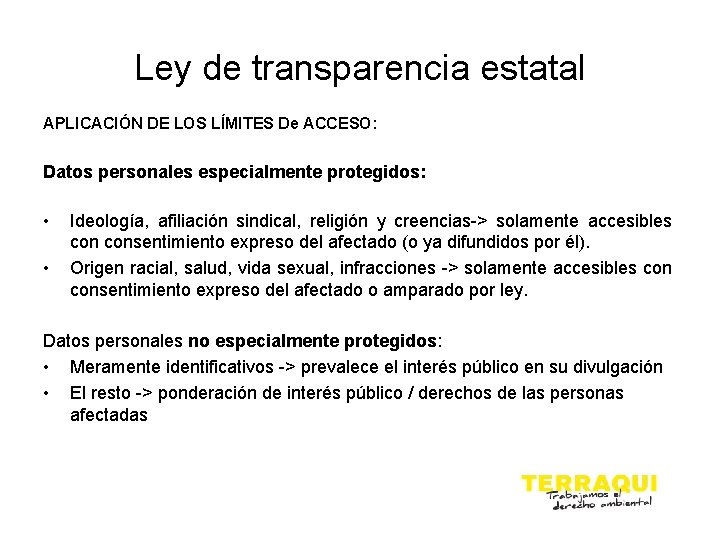 Ley de transparencia estatal APLICACIÓN DE LOS LÍMITES De ACCESO: Datos personales especialmente protegidos: