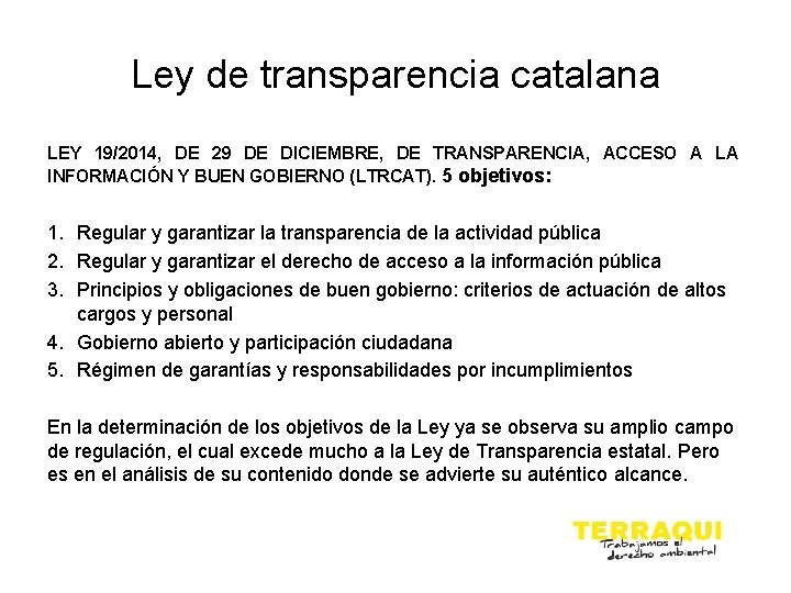 Ley de transparencia catalana LEY 19/2014, DE 29 DE DICIEMBRE, DE TRANSPARENCIA, ACCESO A