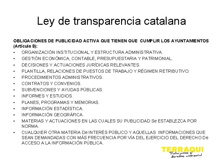 Ley de transparencia catalana OBLIGACIONES DE PUBLICIDAD ACTIVA QUE TIENEN QUE CUMPLIR LOS AYUNTAMIENTOS