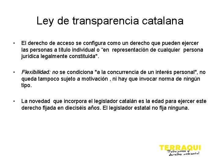 Ley de transparencia catalana • El derecho de acceso se configura como un derecho