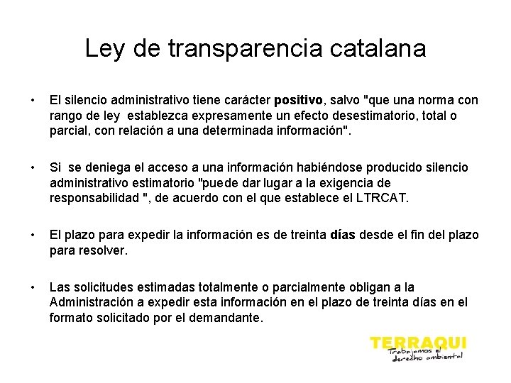 Ley de transparencia catalana • El silencio administrativo tiene carácter positivo, salvo "que una