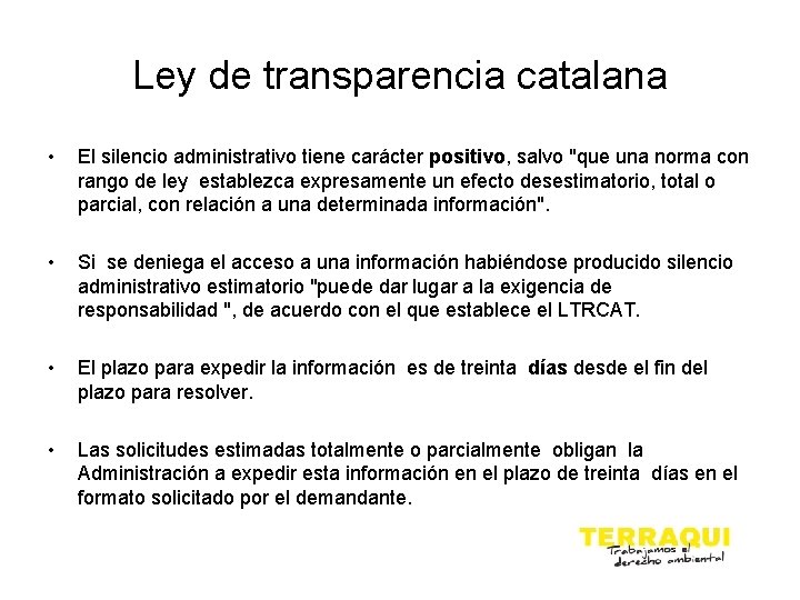 Ley de transparencia catalana • El silencio administrativo tiene carácter positivo, salvo "que una