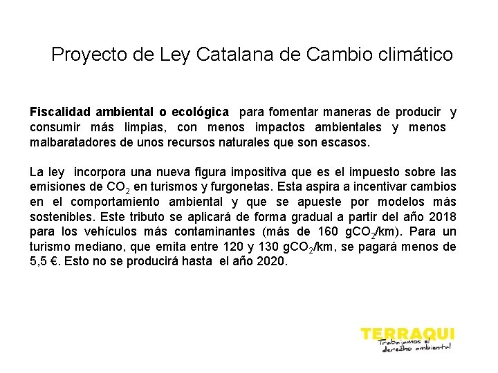 Proyecto de Ley Catalana de Cambio climático Fiscalidad ambiental o ecológica para fomentar maneras