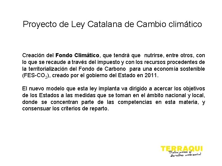 Proyecto de Ley Catalana de Cambio climático Creación del Fondo Climático, que tendrá que