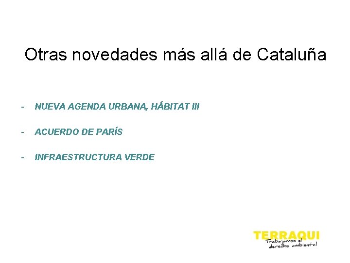 Otras novedades más allá de Cataluña - NUEVA AGENDA URBANA, HÁBITAT III - ACUERDO