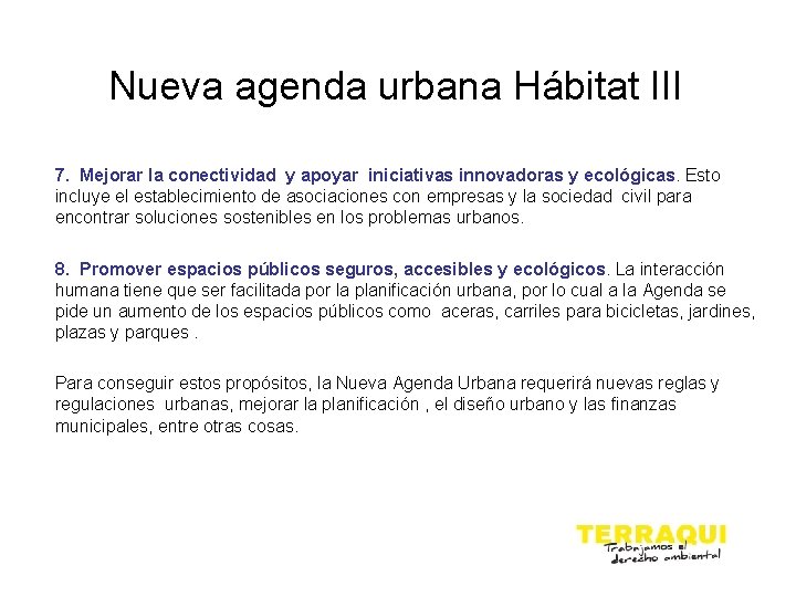 Nueva agenda urbana Hábitat III 7. Mejorar la conectividad y apoyar iniciativas innovadoras y